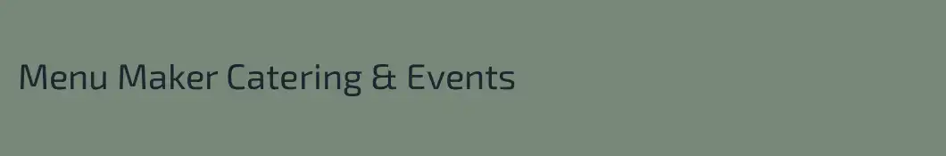 Menu Maker Catering & Events